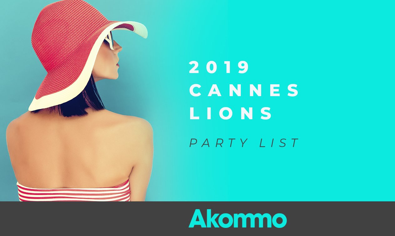 Akommo: The Cannes Lions 2019 Party List